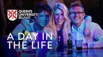 A Day in the Life: Queen's Student Experience - Queen's University Belfast